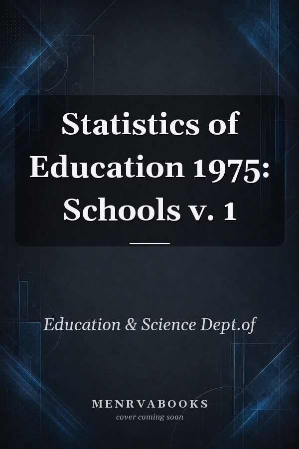 Statistics of Education 1975: Schools v. 1