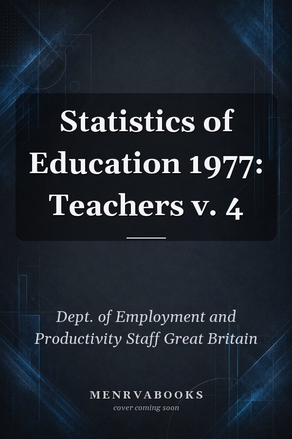 Statistics of Education 1977: Teachers v. 4