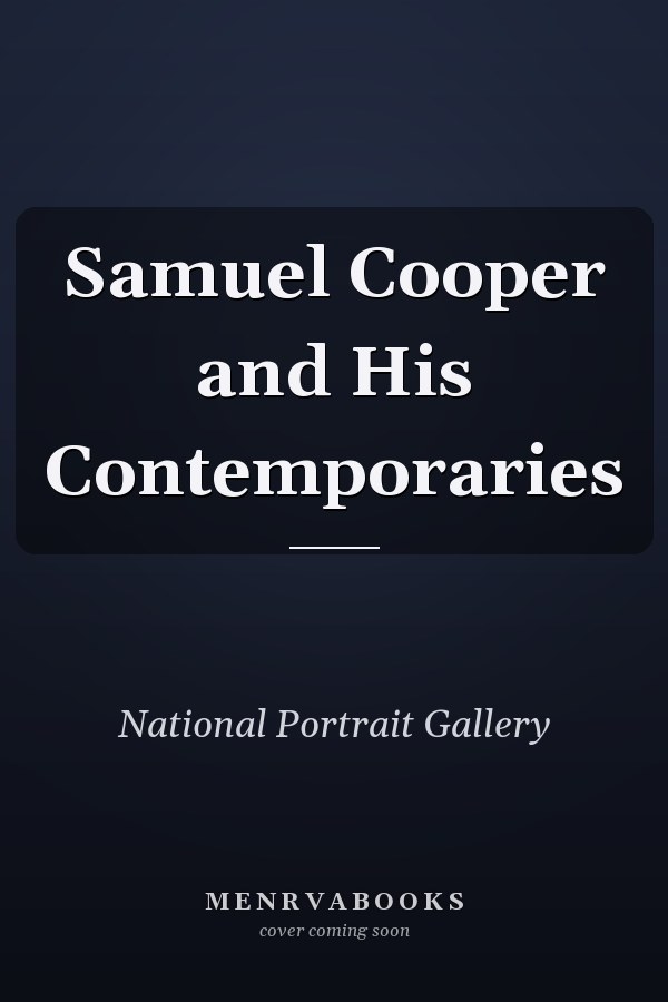 Samuel Cooper and His Contemporaries