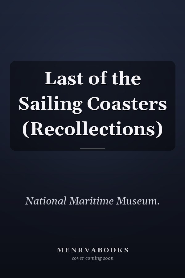 Last of the Sailing Coasters (Recollections)