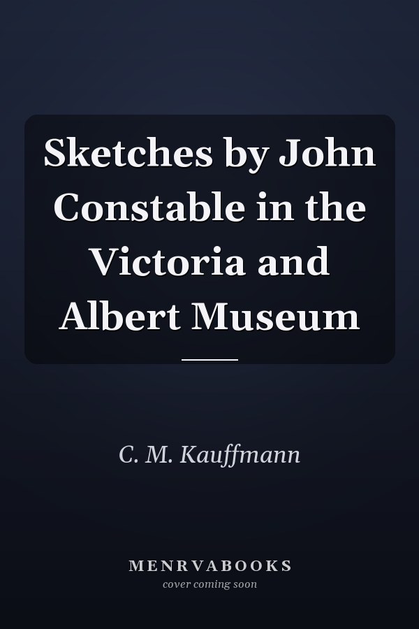 Sketches by John Constable in the Victoria and Albert Museum