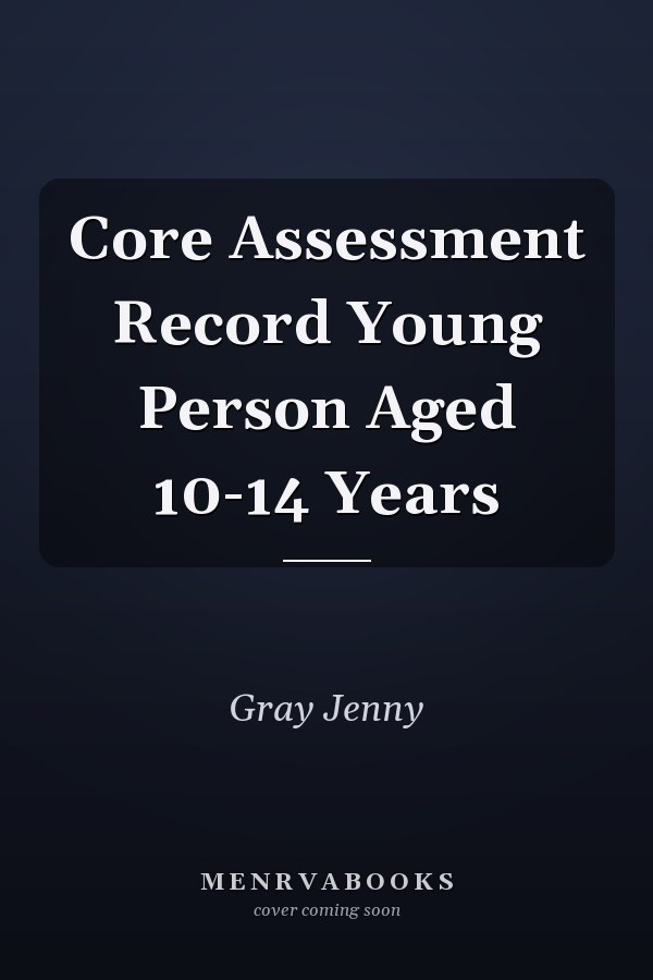 Core Assessment Record Young Person Aged 10-14 Years