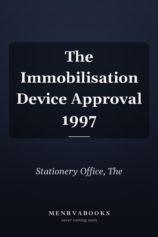 The Immobilisation Device Approval 1997