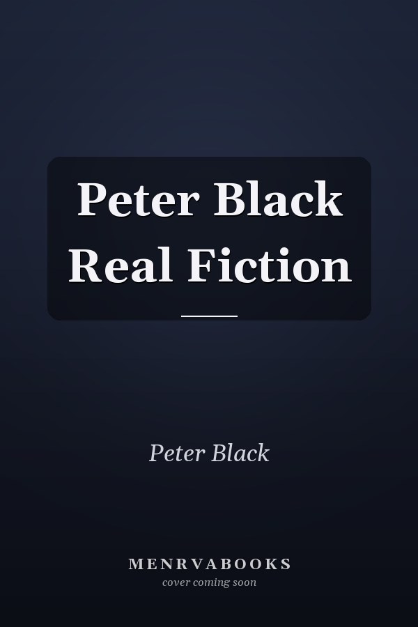 Peter Black Real Fiction