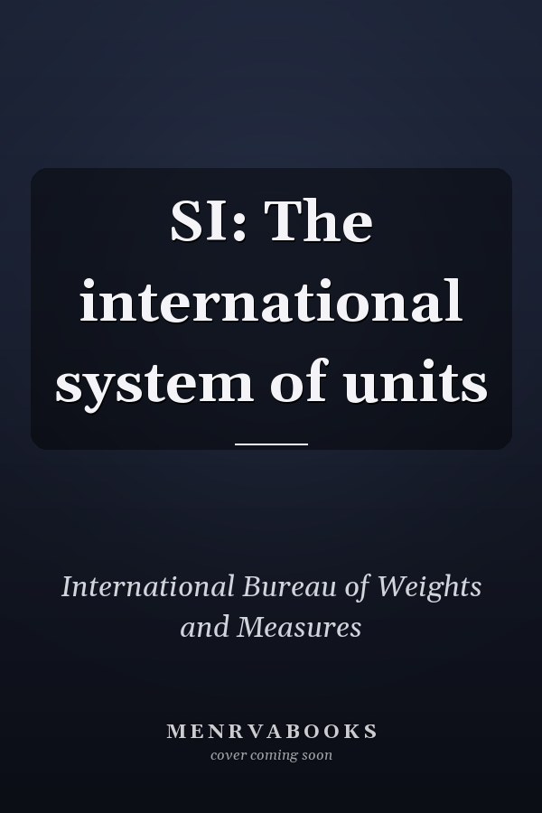 SI: The international system of units