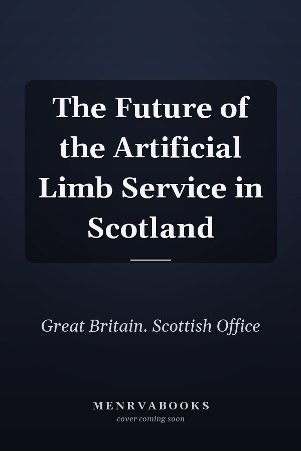 The Future of the Artificial Limb Service in Scotland