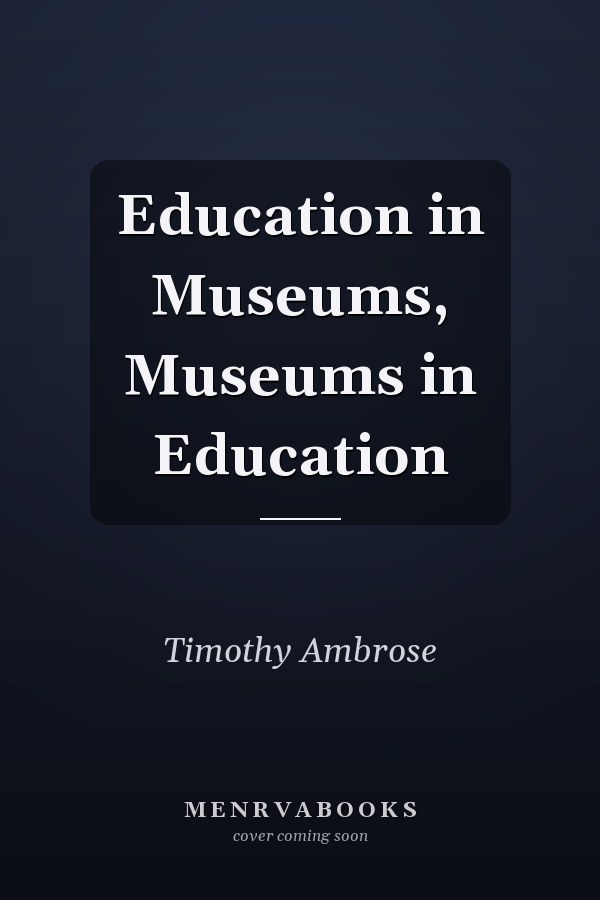 Education in Museums, Museums in Education