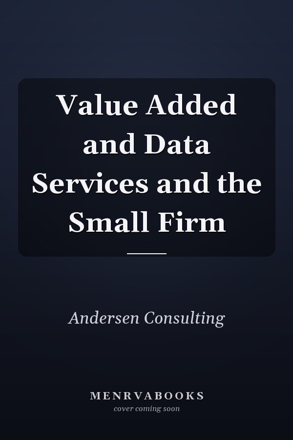 Value Added and Data Services and the Small Firm