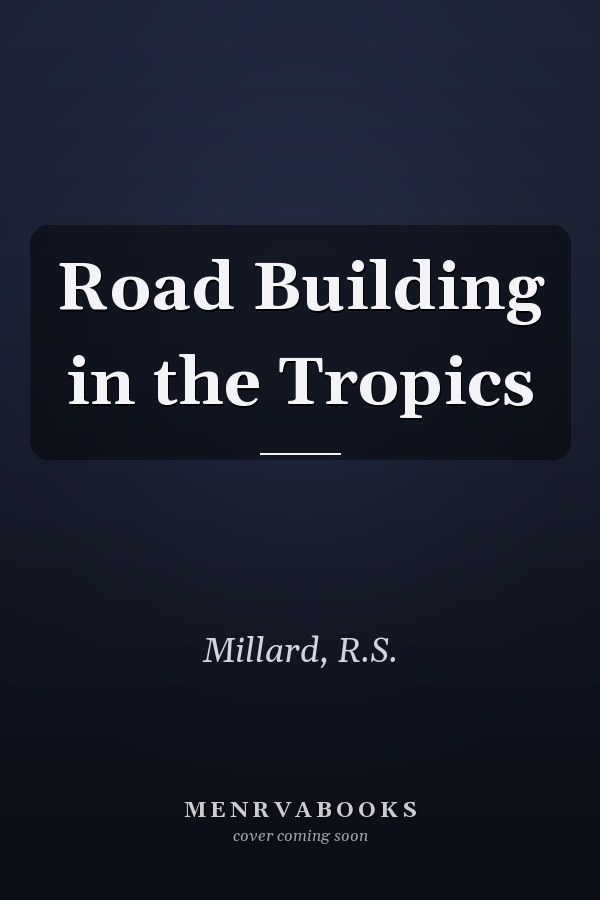Road Building in the Tropics