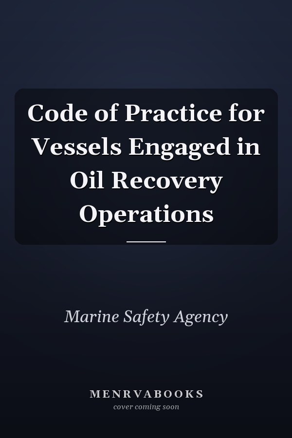 Code of Practice for Vessels Engaged in Oil Recovery Operations