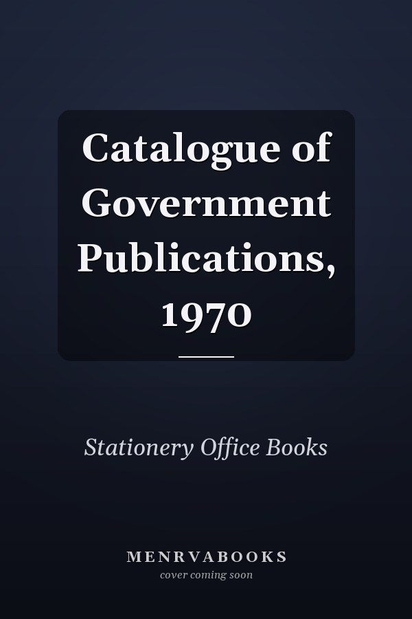 Catalogue of Government Publications, 1970