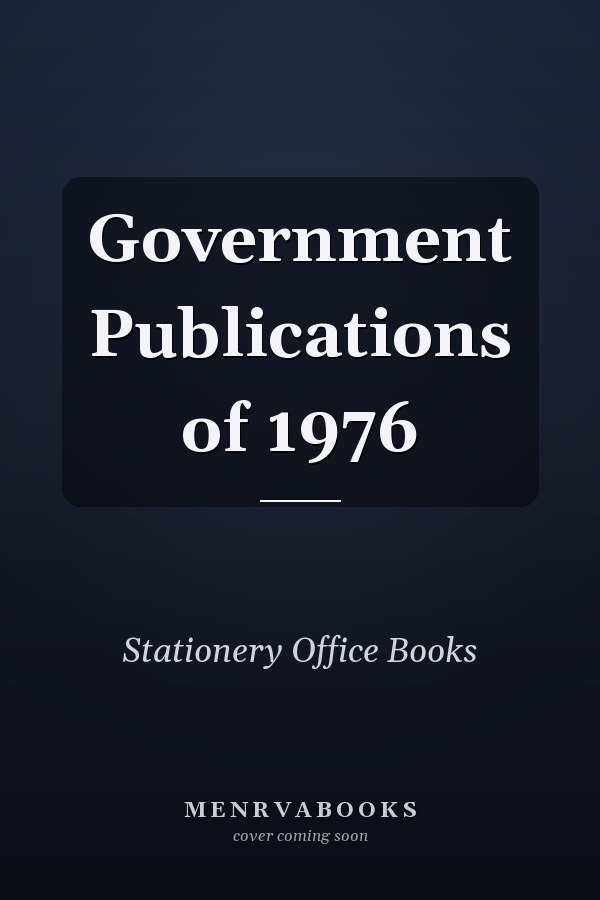 Government Publications of 1976