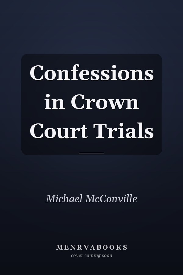 Confessions in Crown Court Trials