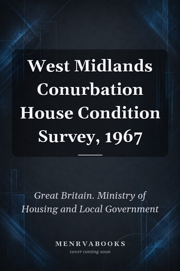 West Midlands Conurbation House Condition Survey, 1967
