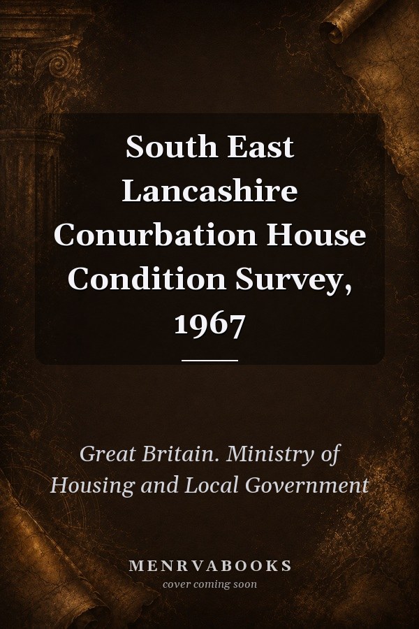South East Lancashire Conurbation House Condition Survey, 1967