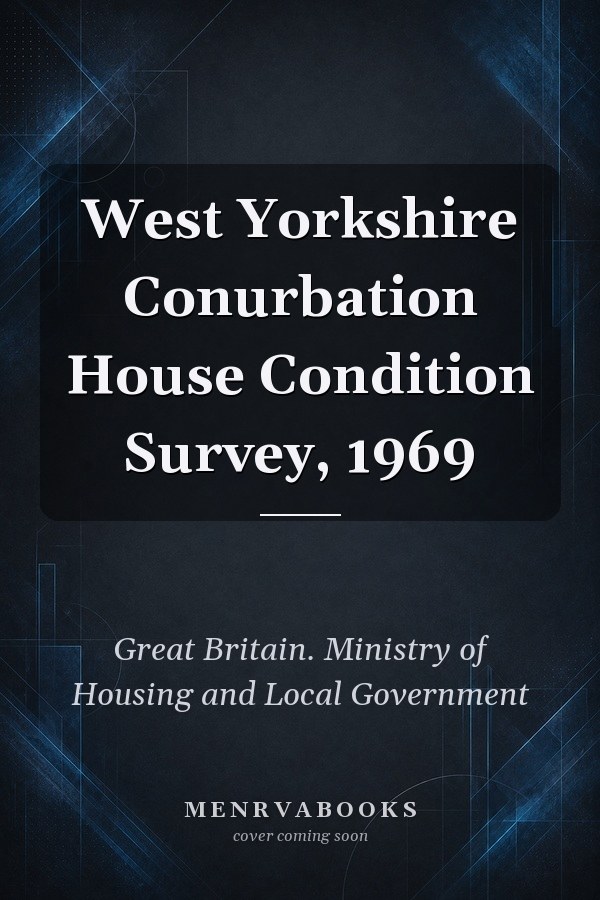 West Yorkshire Conurbation House Condition Survey, 1969
