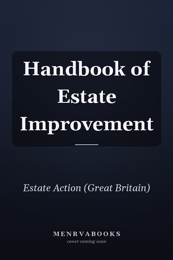 Handbook of Estate Improvement