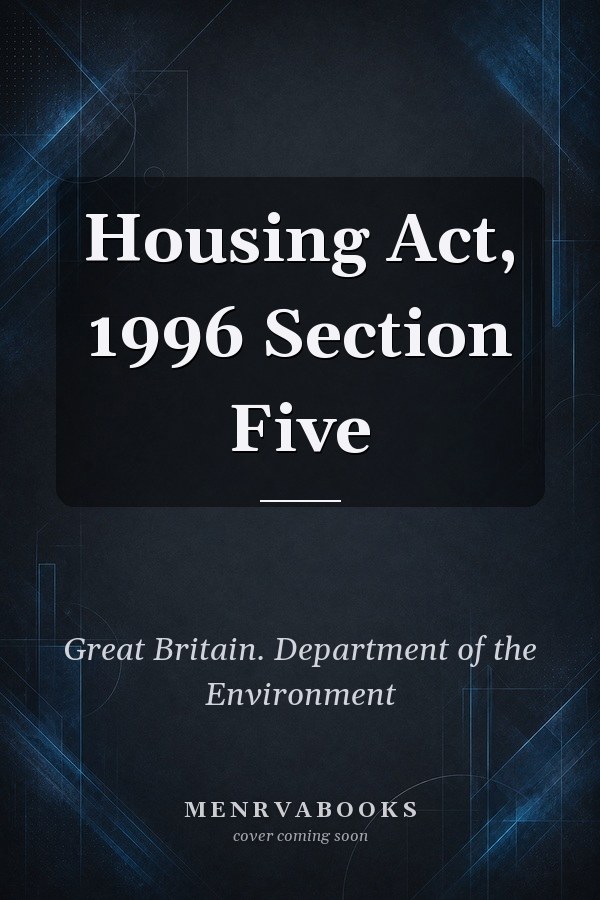 Housing Act, 1996 Section Five