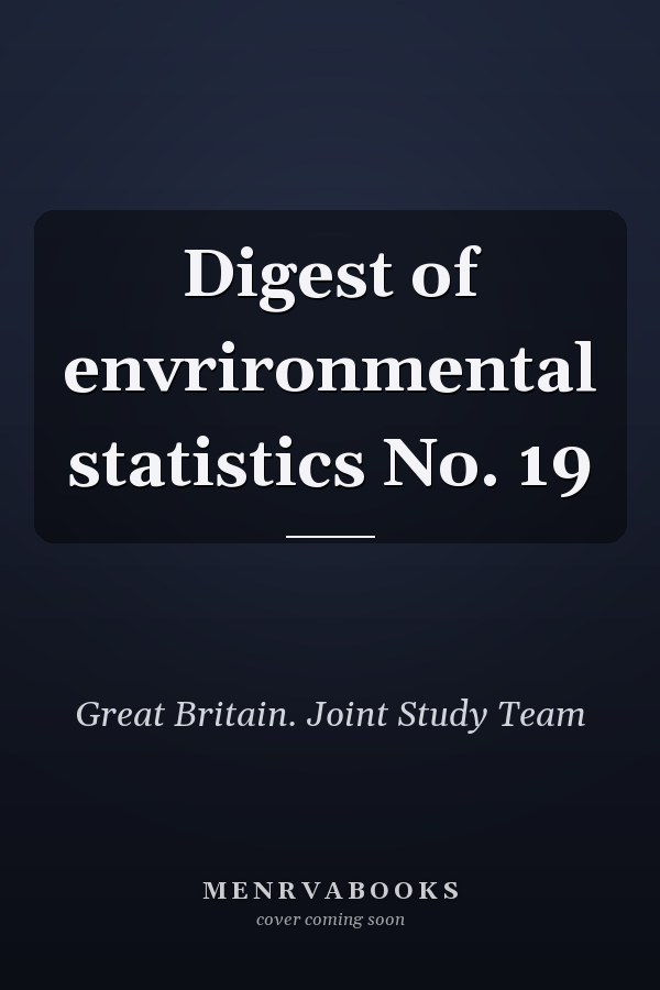 Digest of envrironmental statistics No. 19