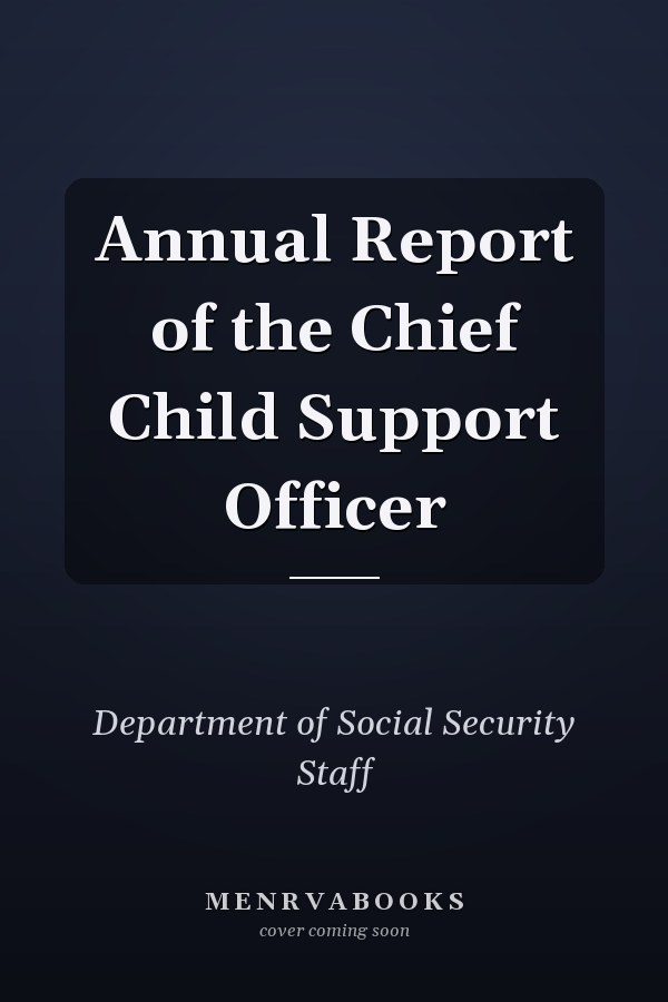 Annual Report of the Chief Child Support Officer