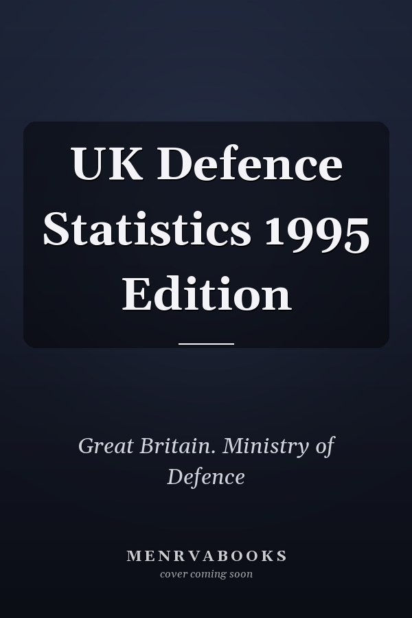 UK Defence Statistics 1995 Edition