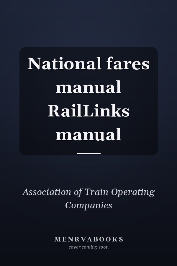 National fares manual RailLinks manual
