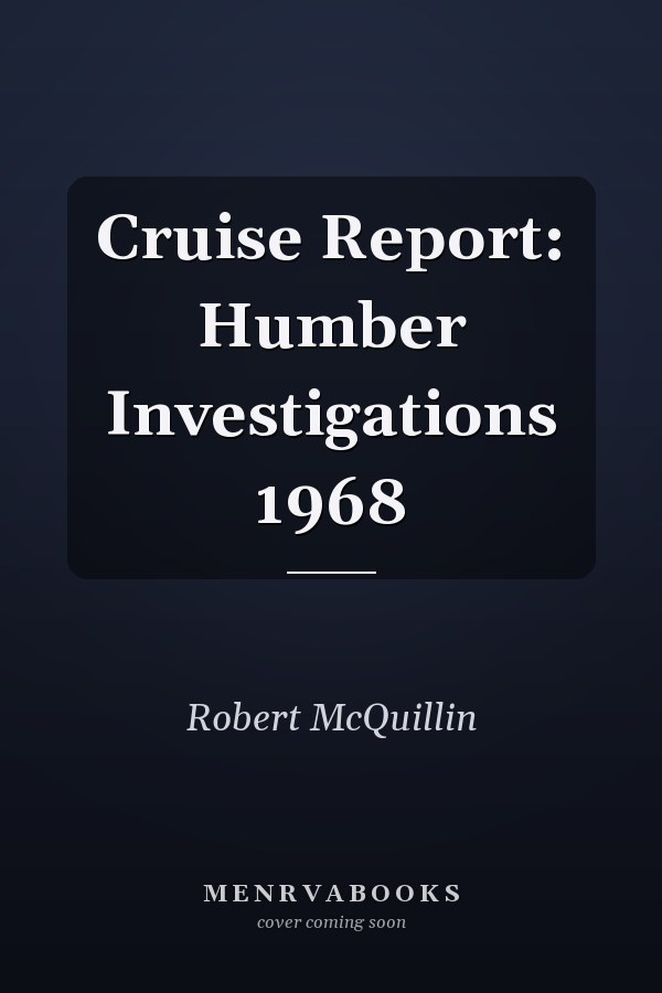 Cruise Report: Humber Investigations 1968