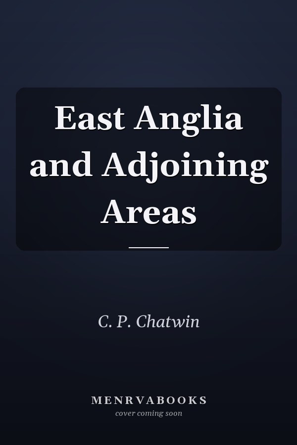 East Anglia and Adjoining Areas