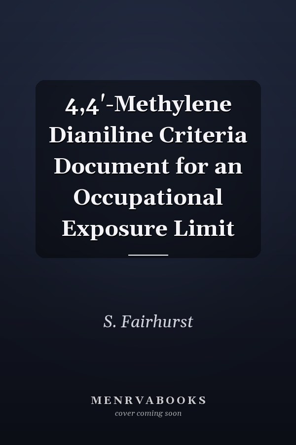 4,4'-Methylene Dianiline Criteria Document for an Occupational Exposure Limit