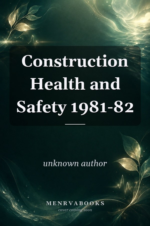 Construction Health and Safety 1981-82
