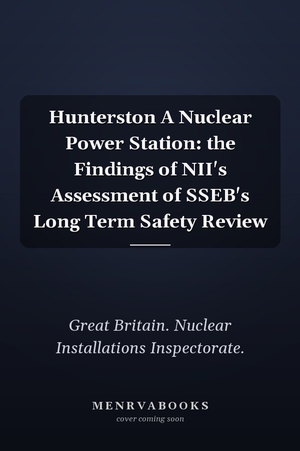 Hunterston A Nuclear Power Station: the Findings of NII's Assessment of SSEB's Long Term Safety Review