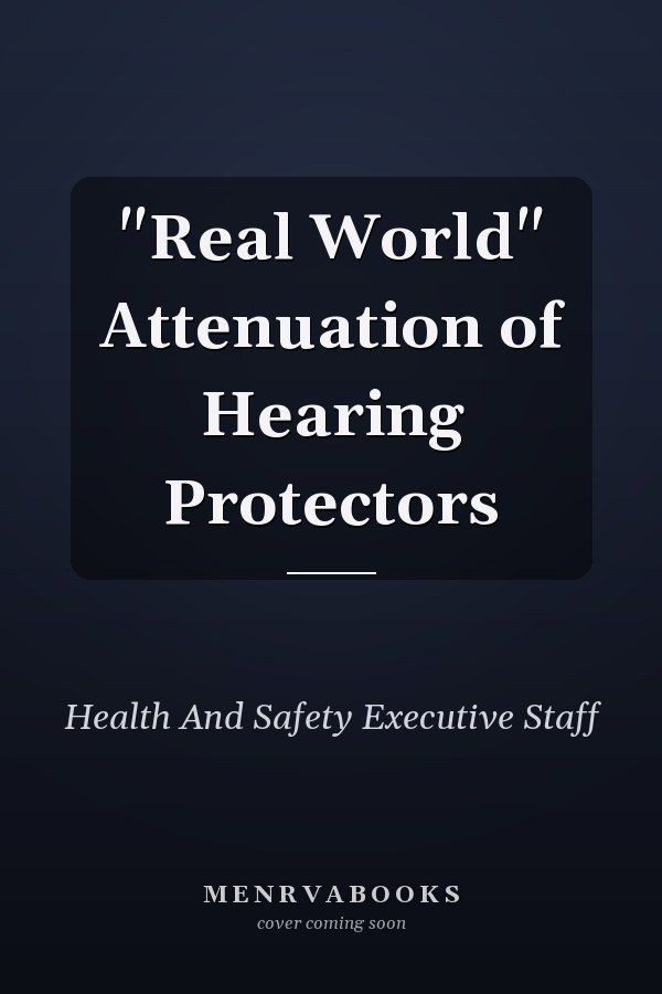 "Real World" Attenuation of Hearing Protectors