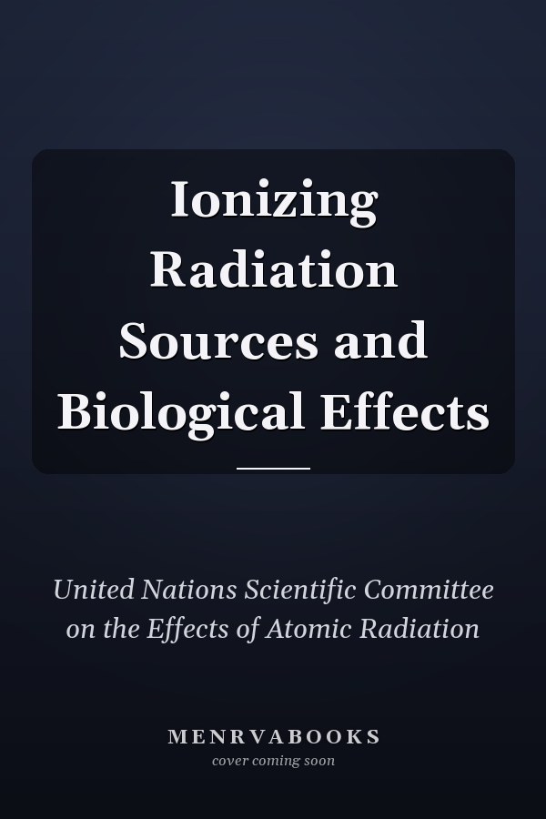 Ionizing Radiation Sources and Biological Effects