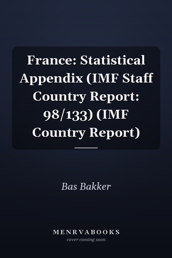 France: Statistical Appendix (IMF Staff Country Report: 98/133) (IMF Country Report)