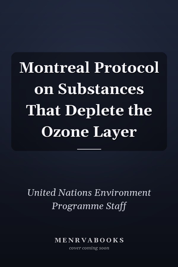 Montreal Protocol on Substances That Deplete the Ozone Layer