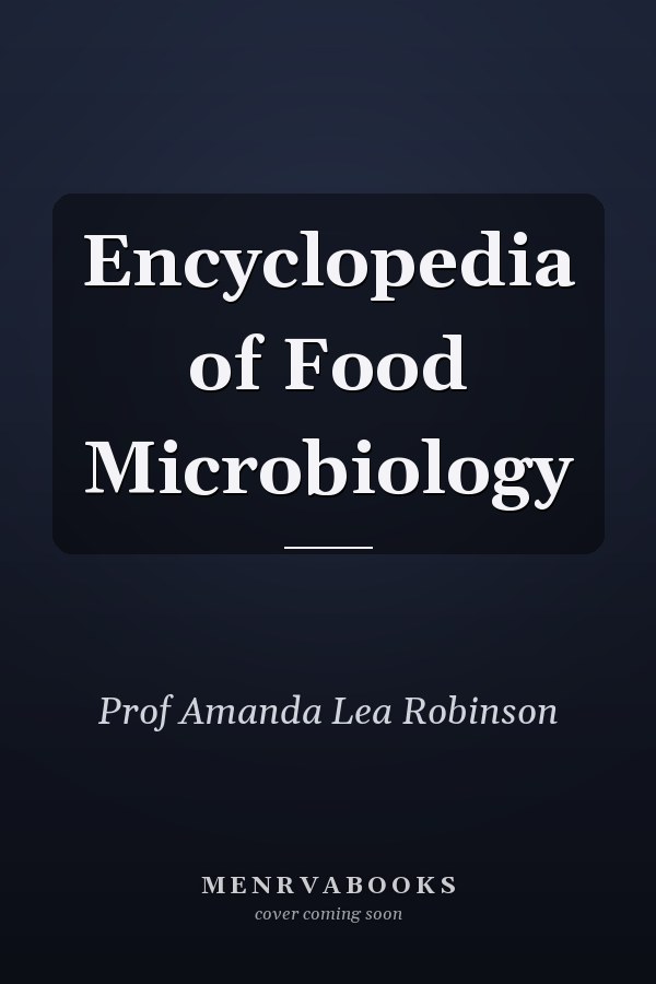 Encyclopedia of Food Microbiology