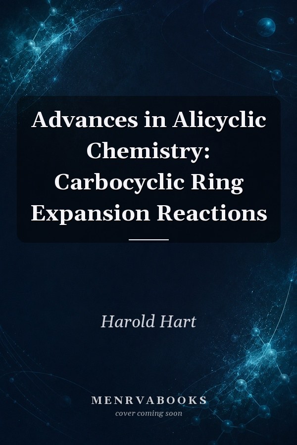 Advances in Alicyclic Chemistry: Carbocyclic Ring Expansion Reactions