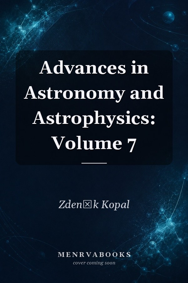 Advances in Astronomy and Astrophysics: Volume 7