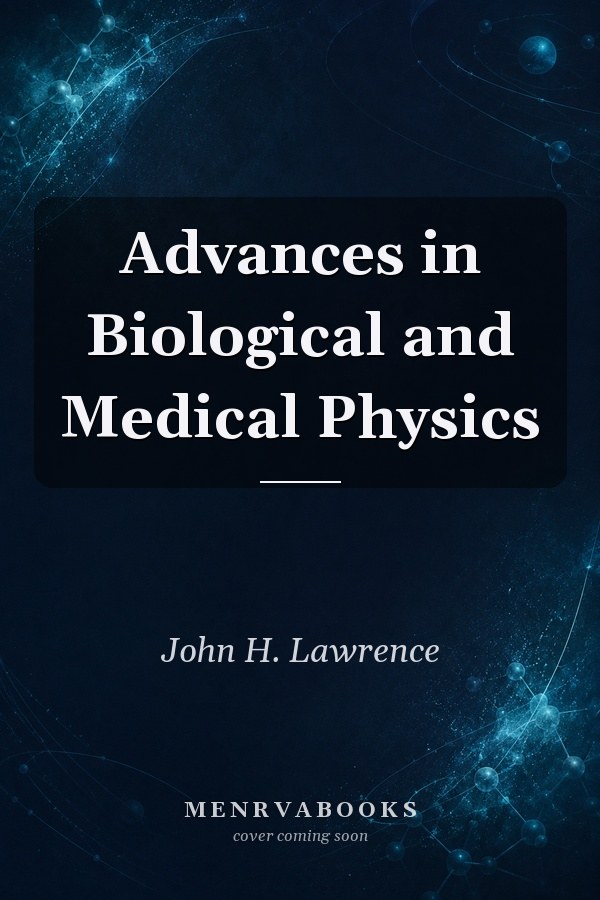 Advances in Biological and Medical Physics