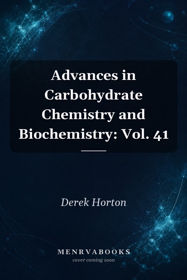Advances in Carbohydrate Chemistry and Biochemistry: Vol. 41