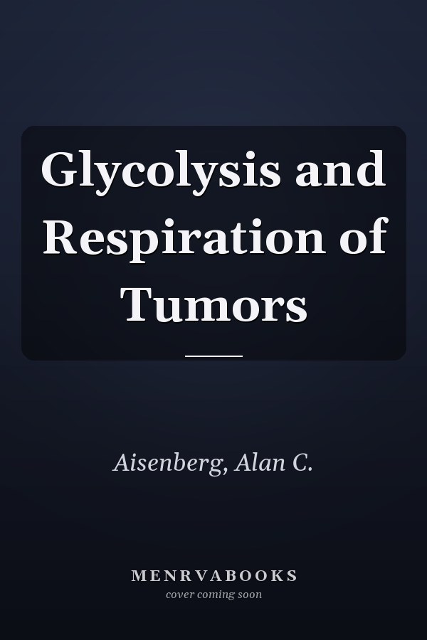 Glycolysis and Respiration of Tumors