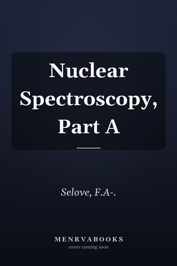Nuclear Spectroscopy, Part A