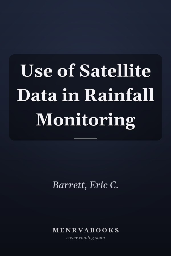 Use of Satellite Data in Rainfall Monitoring