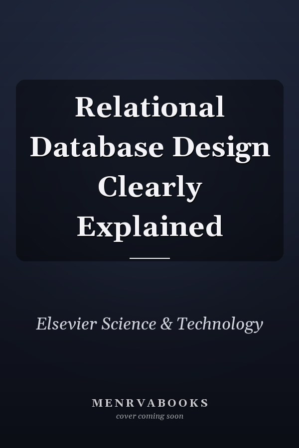 Relational Database Design Clearly Explained