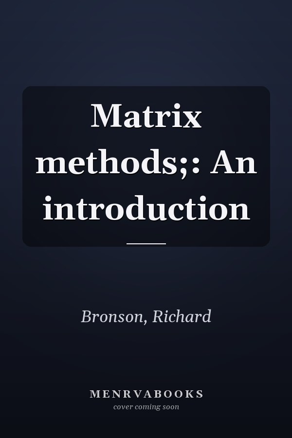 Matrix methods;: An introduction