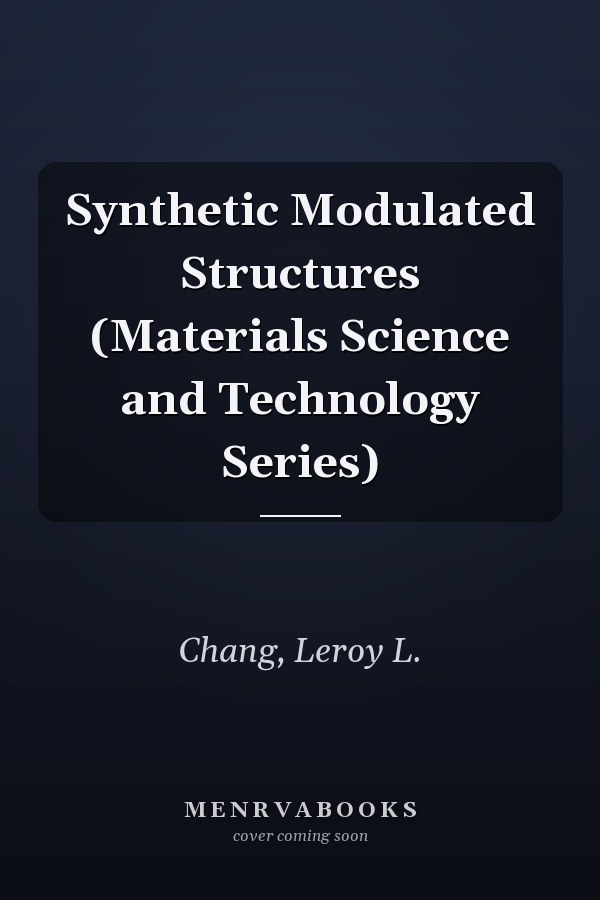 Synthetic Modulated Structures (Materials Science and Technology Series)