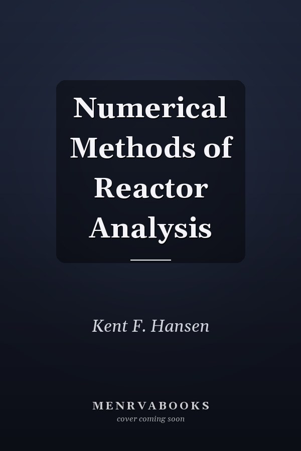 Numerical Methods of Reactor Analysis