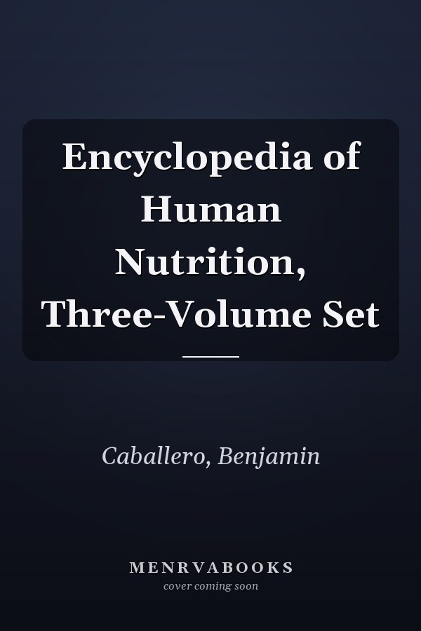 Encyclopedia of Human Nutrition, Three-Volume Set