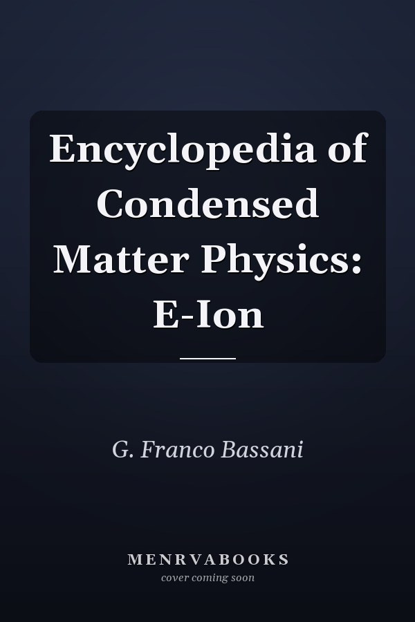 Encyclopedia of Condensed Matter Physics: E-Ion