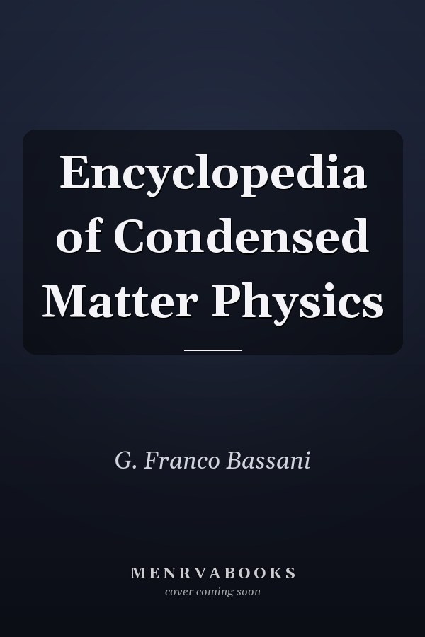 Encyclopedia of Condensed Matter Physics